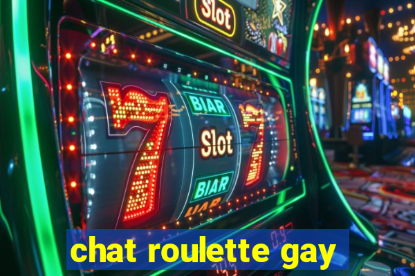 chat roulette gay